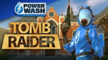 PowerWash Simulator 确定 PlayStation/Switch 发售日期，免费提供《古墓丽影》DLC